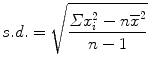
$$ s.d.=\sqrt{\frac{\varSigma {x}_i^2-n{\overline{x}}^2}{n-1}} $$
