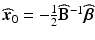 
$$ {\widehat{\boldsymbol{x}}}_0=-\frac{1}{2}{\widehat{\mathbf{B}}}^{-1}\widehat{\boldsymbol{\beta}} $$
