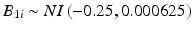 
$$ {B}_{1i}\sim NI\left(-0.25,0.000625\right) $$
