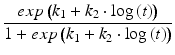 
$$ \dfrac{ exp \left({\mathit{{k}}}_{{1}}+{\mathit{{k}}}_{{2}}\cdot \log \left(\mathit{{t}}\right)\right)}{{1}+ exp \left({\mathit{{k}}}_{{1}}+{\mathit{{k}}}_{{2}}\cdot \log \left(\mathit{{t}}\right)\right)} $$
