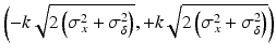 
$$ \left(-k\sqrt{2\left({\sigma}_x^2+{\sigma}_{\delta}^2\right)},+k\sqrt{2\left({\sigma}_x^2+{\sigma}_{\delta}^2\right)}\right) $$
