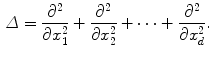 $$\begin{aligned} \varDelta = \frac{\partial ^2}{\partial x_{1}^{2}}+\frac{\partial ^2}{\partial x_{2}^{2}}+\cdots +\frac{\partial ^2}{\partial x_{d}^{2}}. \end{aligned}$$