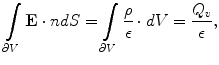 $$\begin{aligned} \int \limits _{\partial V}\mathbf E \cdot ndS = \int \limits _{\partial V}\frac{\rho }{\epsilon }\cdot dV = \frac{Q_{v}}{\epsilon }, \end{aligned}$$