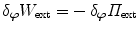 $$\delta _{\varvec{\varphi }}W_\mathrm {ext}=-\,\delta _{\varvec{\varphi }}\varPi _\mathrm {ext}$$