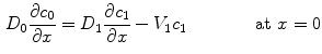 $$\begin{aligned} D_0{ \partial c_0 \over \partial x} = D_1{ \partial c_1 \over \partial x} - V_1 c_1 \qquad \qquad {\text {at}} \, \, x=0 \end{aligned}$$