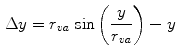 $$\begin{aligned} \Delta y&=r_{va}\, \sin \left( \frac{y}{r_{va}}\right) -y\end{aligned}$$