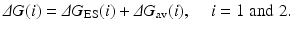 
$$ \varDelta G(i)=\varDelta {G}_{\mathrm{ES}}(i)+\varDelta {G}_{\mathrm{av}}(i),\kern1.12em i=1\;\mathrm{and}\;2. $$
