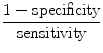
$$ \frac{1-\mathrm{specificity}}{\mathrm{sensitivity}} $$
