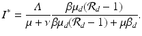 
$$\displaystyle{I^{{\ast}} = \frac{\varLambda } {\mu +\nu } \frac{\beta \mu _{d}(\mathcal{R}_{d} - 1)} {\beta \mu _{d}(\mathcal{R}_{d} - 1) +\mu \beta _{d}}.}$$
