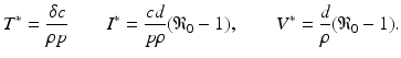 
$$ \displaystyle{ T^{{\ast}} = \frac{\delta c} {\rho p}\qquad I^{{\ast}} = \frac{cd} {p\rho } (\mathfrak{R}_{0} - 1),\qquad V ^{{\ast}} = \frac{d} {\rho } (\mathfrak{R}_{0} - 1). } $$

