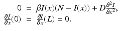
$$\displaystyle\begin{array}{rcl} 0& =& \beta I(x)(N - I(x)) + D\frac{\partial ^{2}I} {\partial x^{2}}, \\ \frac{\partial I} {\partial x}(0)& =& \frac{\partial I} {\partial x}(L) = 0. {}\end{array}$$
