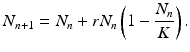 
$$ \displaystyle{ N_{n+1} = N_{n} + rN_{n}\left (1 -\frac{N_{n}} {K} \right ). } $$
