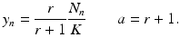 
$$ \displaystyle{y_{n} = \frac{r} {r + 1} \frac{N_{n}} {K} \qquad a = r + 1.} $$
