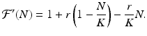 
$$ \displaystyle{\mathcal{F}'(N) = 1 + r\left (1 -\frac{N} {K}\right ) - \frac{r} {K}N.} $$
