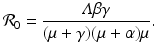 
$$\displaystyle{ \mathcal{R}_{0} = \frac{\varLambda \beta \gamma } {(\mu +\gamma )(\mu +\alpha )\mu }. }$$
