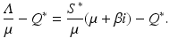 
$$\displaystyle{\frac{\varLambda } {\mu } - Q^{{\ast}} = \frac{S^{{\ast}}} {\mu } (\mu +\beta i) - Q^{{\ast}}.}$$
