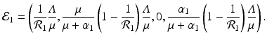 
$$\displaystyle{\mathcal{E}_{1} = \left ( \frac{1} {\mathcal{R}_{1}} \frac{\varLambda } {\mu }, \frac{\mu } {\mu +\alpha _{1}}\left (1 - \frac{1} {\mathcal{R}_{1}}\right )\frac{\varLambda } {\mu },0, \frac{\alpha _{1}} {\mu +\alpha _{1}}\left (1 - \frac{1} {\mathcal{R}_{1}}\right )\frac{\varLambda } {\mu }\right ).}$$
