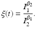 
$$\displaystyle{\xi (t) = \frac{I_{1}^{\beta _{2}}} {I_{2}^{\beta _{1}}}.}$$
