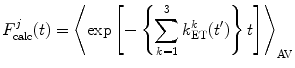 
$$ F_{\mathrm{ calc}}^j(t)={{\left\langle {\exp \left[ {-\left\{ {\sum\limits_{k=1}^3 {k_{\mathrm{ ET}}^k({t}^{\prime})} } \right\}t} \right]} \right\rangle}_{\mathrm{ AV}}} $$
