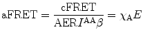 
$$ \mathrm{ aFRET}=\frac{\mathrm{ cFRET}}{{\mathrm{ A}\mathrm{ ER}{I^{\mathrm{ A}\mathrm{ A}}}\beta }}={\chi_{\mathrm{ A}}}E $$
