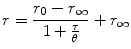 
$$ r=\frac{{{r_0}-{r_{\infty }}}}{{1+\frac{\tau }{\theta }}}+{r_{\infty }} $$
