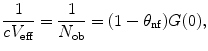 
$$ \frac{1}{{c{V_{\mathrm{ eff}}}}}=\frac{1}{{{N_{\mathrm{ ob}}}}}=(1-{\theta_{\mathrm{ nf}}})G(0), $$
