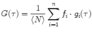 
$$ G(\tau )=\frac{1}{{\langle N\rangle }}\mathop{\sum}\limits_{i=1}^n{f_i}\cdot {g_i}(\tau ) $$
