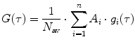 
$$ G(\tau )=\frac{1}{{{N_{\mathrm{ av}}}}}\cdot \mathop{\sum}\limits_{i=1}^n{A_i}\cdot {g_i}(\tau ) $$
