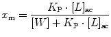 
$$ {x_{\mathrm{ m}}}=\frac{{{K_{\mathrm{ P}}}\cdot {[L]_{\mathrm{ ac}}}}}{{[W]+{K_{\mathrm{ P}}}\cdot {[L]_{\mathrm{ ac}}}}} $$
