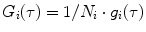 
$$ {G_i}(\tau )=1/{N_i}\cdot {g_i}(\tau ) $$
