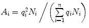 
$$ {A_{\mathrm{ i}}}={{{q_i^2{N_i}}} \left/ {{\left( {\sum\limits_{i=1}^n {{q_i}{N_i}} } \right)}} \right.} $$
