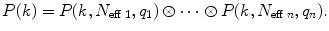 
$$ P(k)=P(k,{N_{{\mathrm{ eff}\;1}}},{q_1})\otimes \cdots \otimes P(k,{N_{{\mathrm{ eff}\;n}}},{q_n}). $$
