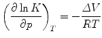 
$$ {{\left( {\frac{{\partial \ln K}}{{\partial p}}} \right)}_T}=-\frac{{\varDelta V}}{RT } $$
