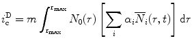 
$$ i_{\mathrm{ c}}^{\mathrm{ D}} = m\int\nolimits_{{{{\mathrm{ r}}_{\max}}}}^{{{{\mathrm{ r}}_{\max }}}} {{N_0}(r)} \left[ {\sum\limits_i {{\alpha_i}{{\overline{N}}_i}(r,t)} } \right]\mathrm{ d}r $$
