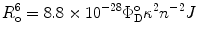 
$$ R_{\mathrm{ o}}^6=8.8\times {10^{-28 }}\Phi_{\mathrm{ D}}^{\mathrm{ o}}{\kappa^2}{n^{-2 }}J $$
