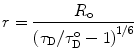 
$$ r=\frac{{{R_{\mathrm{ o}}}}}{{{{{({\tau_{\mathrm{ D}}}/\tau_{\mathrm{ D}}^{\mathrm{ o}}-1)}}^{1/6 }}}} $$
