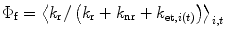 
$$ {\Phi_{\mathrm{ f}}}={{\left\langle {{k_{\mathrm{ r}}}/\left( {{k_{\mathrm{ r}}}+{k_{\mathrm{ nr}}}+{k_{{\mathrm{ et},i(t)}}}} \right)} \right\rangle}_{i,t }} $$
