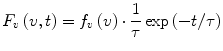 
$$ {{F_{v }}\left( {v, t} \right) = {f_{v }}\left( v \right) \cdot \frac{1}{\tau } \exp \left( {-t/\tau } \right)} $$
