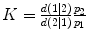 $$ K = \frac{d(1|2)}{d(2|1)}\frac{{p_{2} }}{{p_{1} }} $$