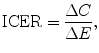 $$ \mathrm{ICER}=\frac{\Delta C}{\Delta E}, $$