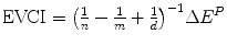 $$ \mathrm{EVCI}={\left(\frac{1}{n}-\frac{1}{m}+\frac{1}{d}\right)}^{-1}\Delta {E}^P $$